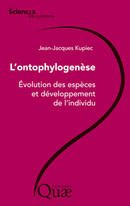 L'ontophylogenèse - Jean-Jacques Kupiec - Éditions Quae