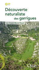 Découverte naturaliste des garrigues - Luc Chazel, Muriel Chazel - Éditions Quae