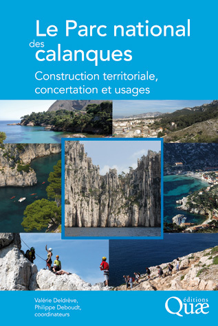 Le Parc National Des Calanques Construction Territoriale Concertation Et Usages Ean13 9782759219520 Librairie Quae Des Livres Au Coeur Des Sciences
