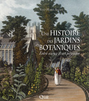 Une histoire des jardins botaniques - Yves-Marie Allain - Éditions Quae