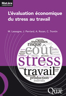 L’évaluation économique du stress au travail - Marc Lassagne, Julien Perriard, Anne Rozan, Christian Trontin - Éditions Quae