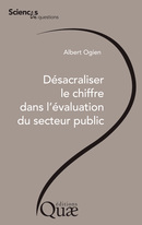 Désacraliser le chiffre dans l'évaluation du secteur public - Albert Ogien - Éditions Quae