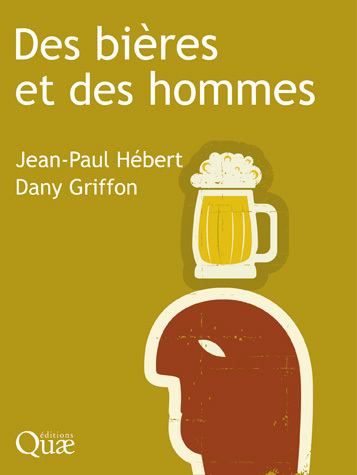 Des bières et des hommes - Jean-Paul Hébert, Dany Griffon - Éditions Quae