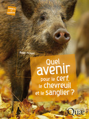 What Future for Stags, Deer and Wild Boar? - Roger Fichant - Éditions Quae