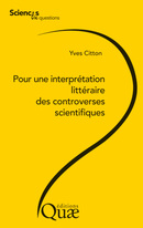 Pour une interprétation littéraire des controverses scientifiques - Yves Citton - Éditions Quae