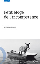 Petit éloge de l’incompétence - Michel Claessens - Éditions Quae