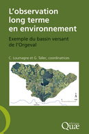 Long-term Environmental Observation -  - Éditions Quae