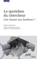 Le quotidien du chercheur - Cédric Gaucherel - Éditions Quae