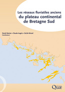 Les réseaux fluviatiles anciens du plateau continental de Bretagne Sud -  - Éditions Quae