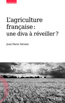 L'agriculture française : une diva à réveiller ? - Jean-Marie Séronie - Éditions Quae