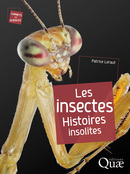 Les insectes - Patrice Leraut - Éditions Quae