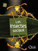 Les insectes sociaux - Eric Darrouzet, Bruno Corbara - Éditions Quae