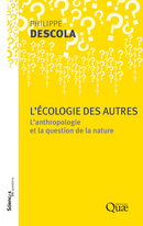 L'écologie des autres - Philippe Descola - Éditions Quae
