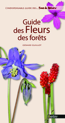 Guide des fleurs des forêts - Gérard Guillot - Belin