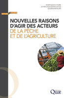 New reasons for agriculture and fisheries' stakeholders to take action -  - Éditions Quae