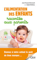 L'alimentation des enfants racontée aux parents - Jean-François Desessard - Éditions Quae