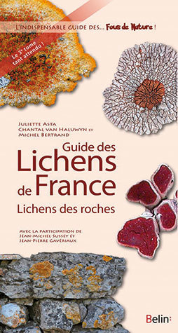 Guide des lichens de France - Juliette Asta, Chantal Van Haluwyn, Michel Bertrand - Belin