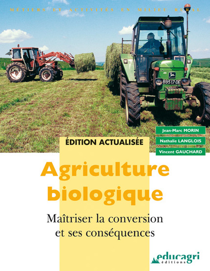Agriculture biologique - Nathalie Langlois, Vincent Gauchard - Educagri