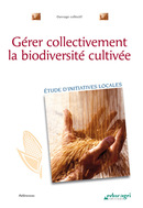 Gérer collectivement la biodiversite&#769; cultive&#769;e -  Collectif - Educagri