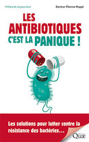 Les antibiotiques, c'est la panique ! - Étienne Ruppé - Éditions Quae