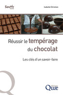Réussir le tempérage du chocolat - Isabelle Christian - Éditions Quae