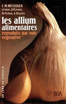 Les allium alimentaires reproduits par voie végétative - Charles-Marie Messiaen, Joseph Cohat, Maurice Pichon, Jean-Paul Leroux, André Beyries - Inra