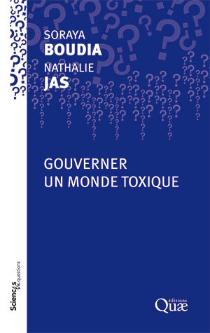 Gouverner un monde toxique - Soraya Boudia, Nathalie Jas - Éditions Quae