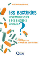 Les bactéries ressemblent-elles à des saucisses cocktail ? - Jean-Jacques Pernelle - Éditions Quae