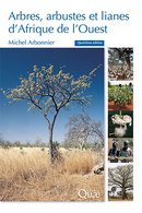 West African trees, shrubs and lianas - Michel Arbonnier - Éditions Quae