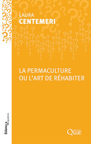 La permaculture ou l'art de réhabiter - Laura Centemeri - Éditions Quae