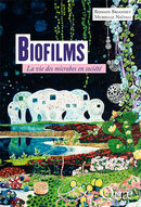 Biofilms - Romain Briandet, Murielle Naïtali - Éditions Quae