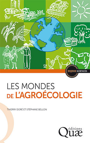 Les mondes de l'agroécologie - Thierry Doré, Stéphane Bellon - Éditions Quae