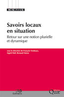 Savoirs locaux en situation - François Verdeaux, Ingrid Hall, Bernard Moizo - Éditions Quae