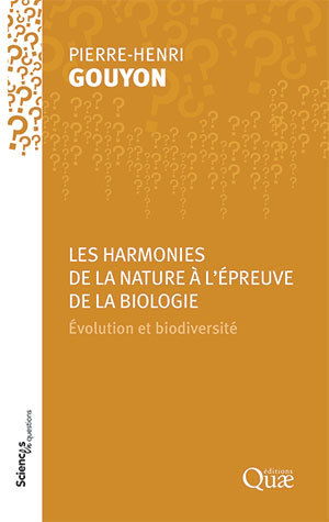 Les harmonies de la Nature à l'épreuve de la biologie - Pierre-Henri Gouyon - Éditions Quae