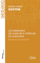 Nature's harmonies tested by biology - Pierre-Henri Gouyon - Éditions Quae