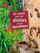 Un avenir pour nos abeilles et nos apiculteurs - Vincent Albouy, Yves Le Conte - Éditions Quae