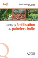 Managing fertilization of the oil palm tree - Bernard Dubos, Xavier Bonneau, Albert Flori - Éditions Quae