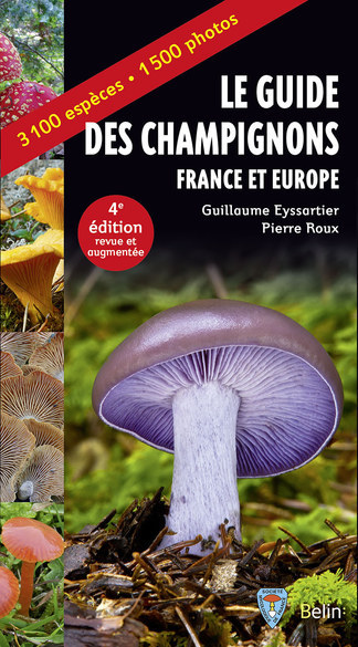 Le guide des champignons - France et Europe - 4ème édition - - Guillaume  Eyssartier, Pierre Roux (EAN13 : 9782759228478)