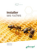 Installer ses ruches - Nadia Perrin, Patrice Cahé - Educagri