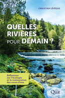 Quelles rivières pour demain ? - Christian Lévêque - Éditions Quae