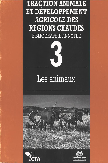 Traction animale et développement agricole des régions chaudes T. 3 - Philippe Lhoste, Geneviève Thierry, Johann Huguenin - Cirad