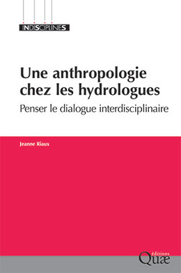 An anthropology of hydrologists  - Jeanne Riaux - Éditions Quae
