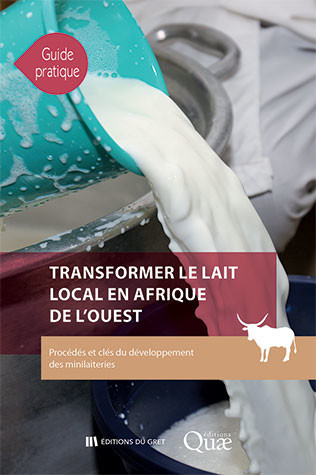 Transforming West Africa’s local milk  - Cécile Broutin, Marie-Christine Goudiaby - Éditions Quae
