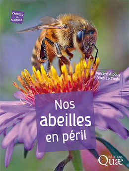 Nos abeilles en péril - Vincent Albouy, Yves Le Conte - Éditions Quae