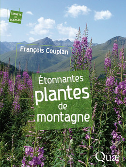 Étonnantes plantes de montagne - François Couplan - Éditions Quae