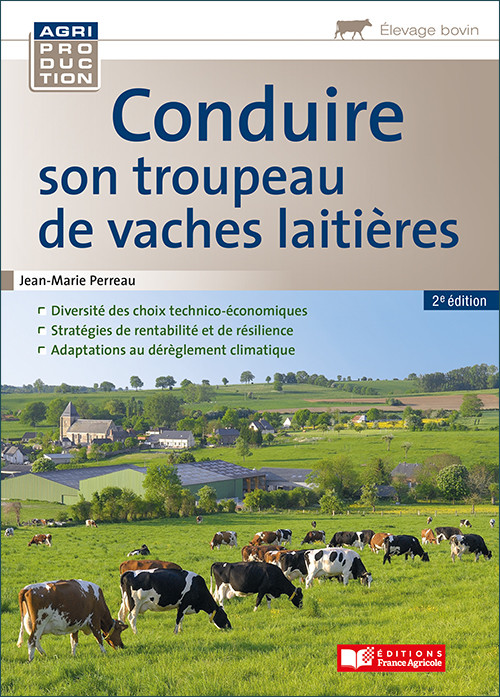 Conduire son troupeau de vaches laitières - Jean-Marie Perreau - Editions France Agricole