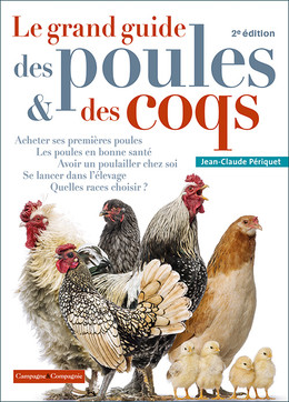 Le grand guide des poules & des coqs - Jean-Claude Périquet - Editions France Agricole