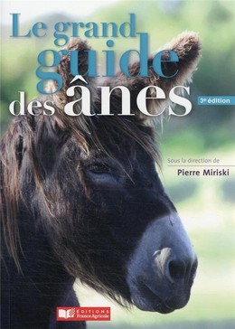 Le grand guide des ânes -  - Editions France Agricole