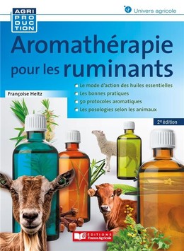 Aromathérapie pour les ruminants  - Françoise Heitz - Editions France Agricole