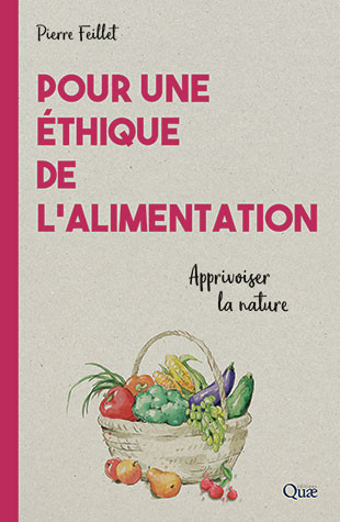 Pour une éthique de l'alimentation - Pierre Feillet - Éditions Quae